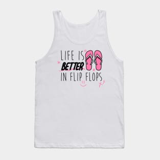 Life Is Better In Flip Flops Tank Top